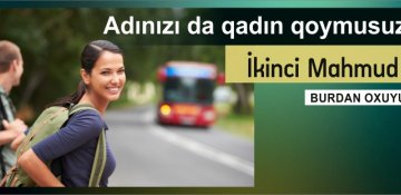 Adınızı da qadın qoymusuz!